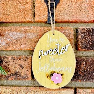 *Egg Hunt Ornament Yellow “You’re Sweeter Than Jellybeans”